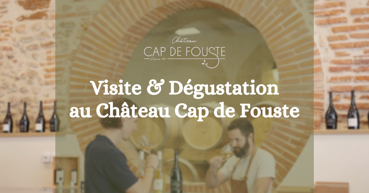 visite et degustation - CAP DE FOUSTE